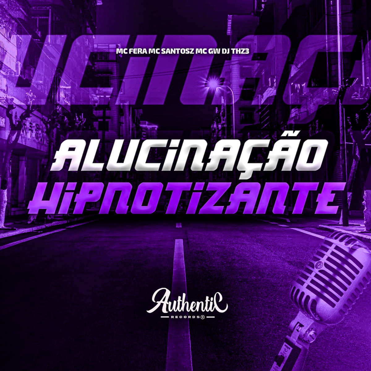 Alucinação Hipnotizante (feat. MC GW) - Single by DJ THZ3, Mc Fera & MC Santosz album cover