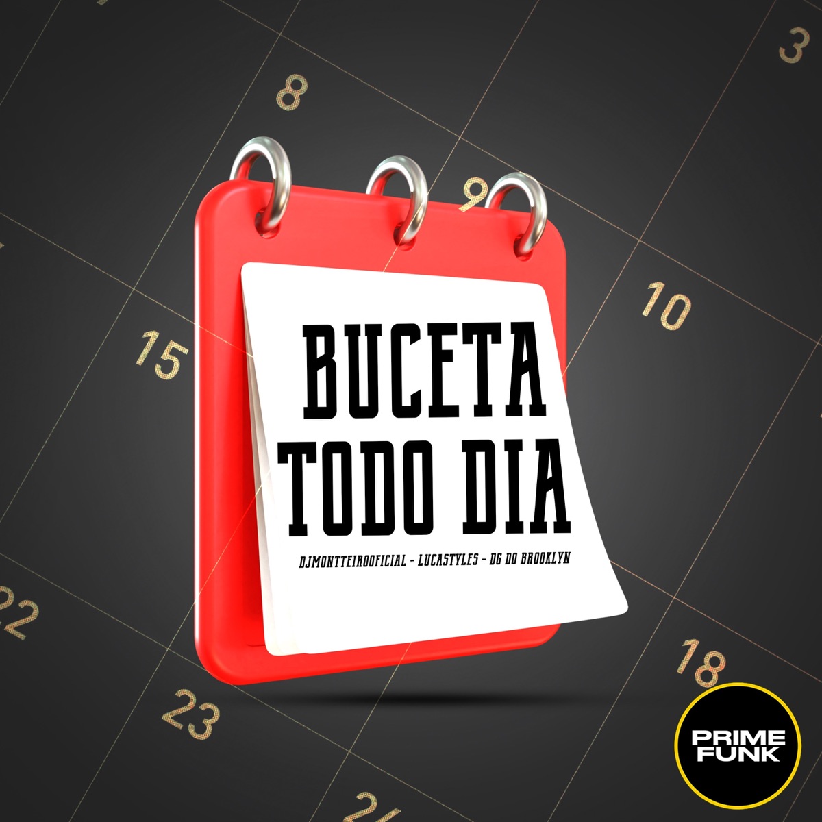 Buceta Todo Dia (feat. Prime Funk) - Single by DJMONTTEIROOFICIAL, LucaStyles & DG DO BROOKLYN album cover
