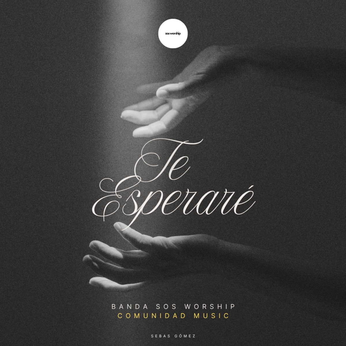 Te Esperaré - EP by Banda SOS Worship, Sebas Gomez & Comunidad Music album cover