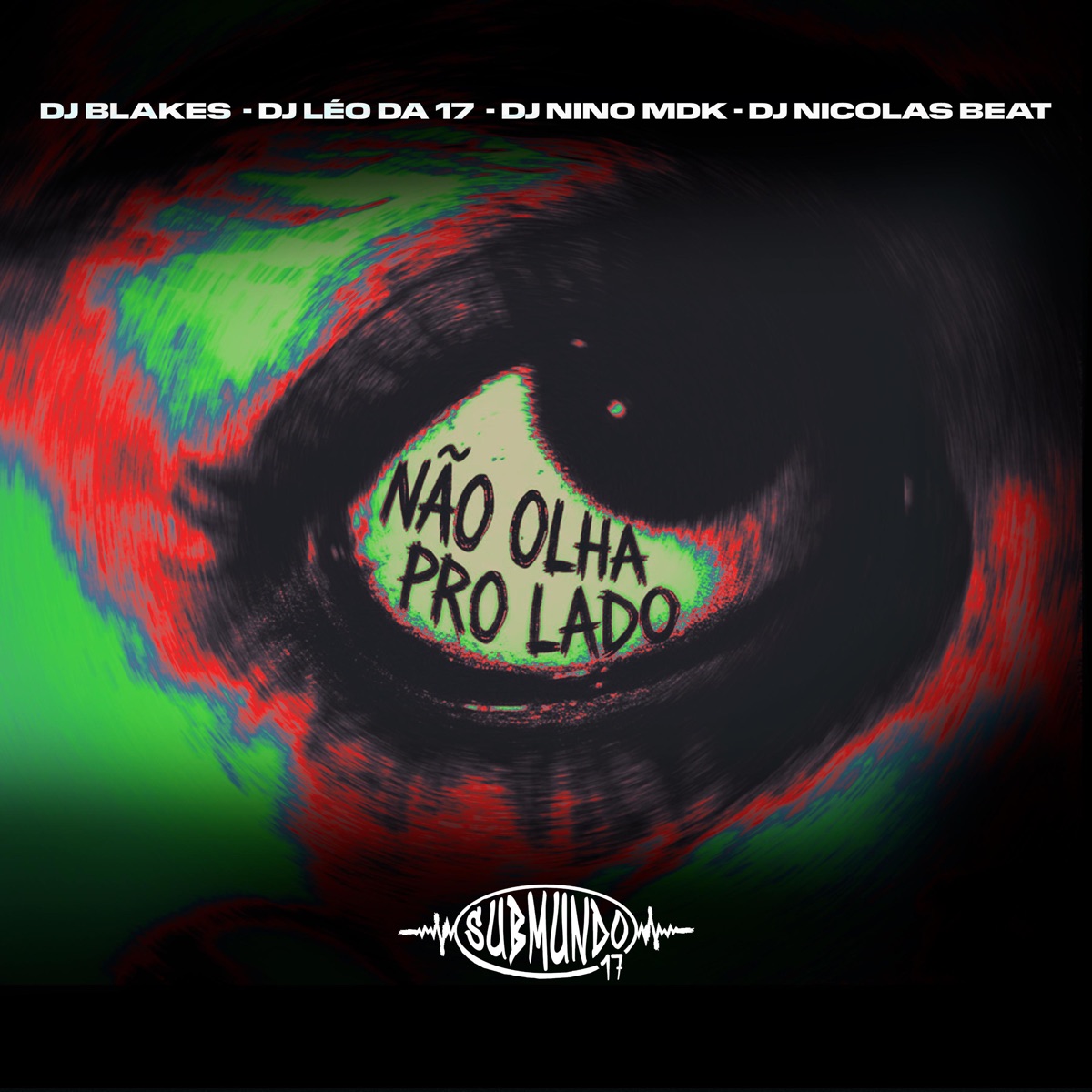 NÃO OLHA PRO LADO - Single by DJ NINO MDK, DJ NICOLAS BEAT, DJ Blakes & DJ Léo da 17 album cover