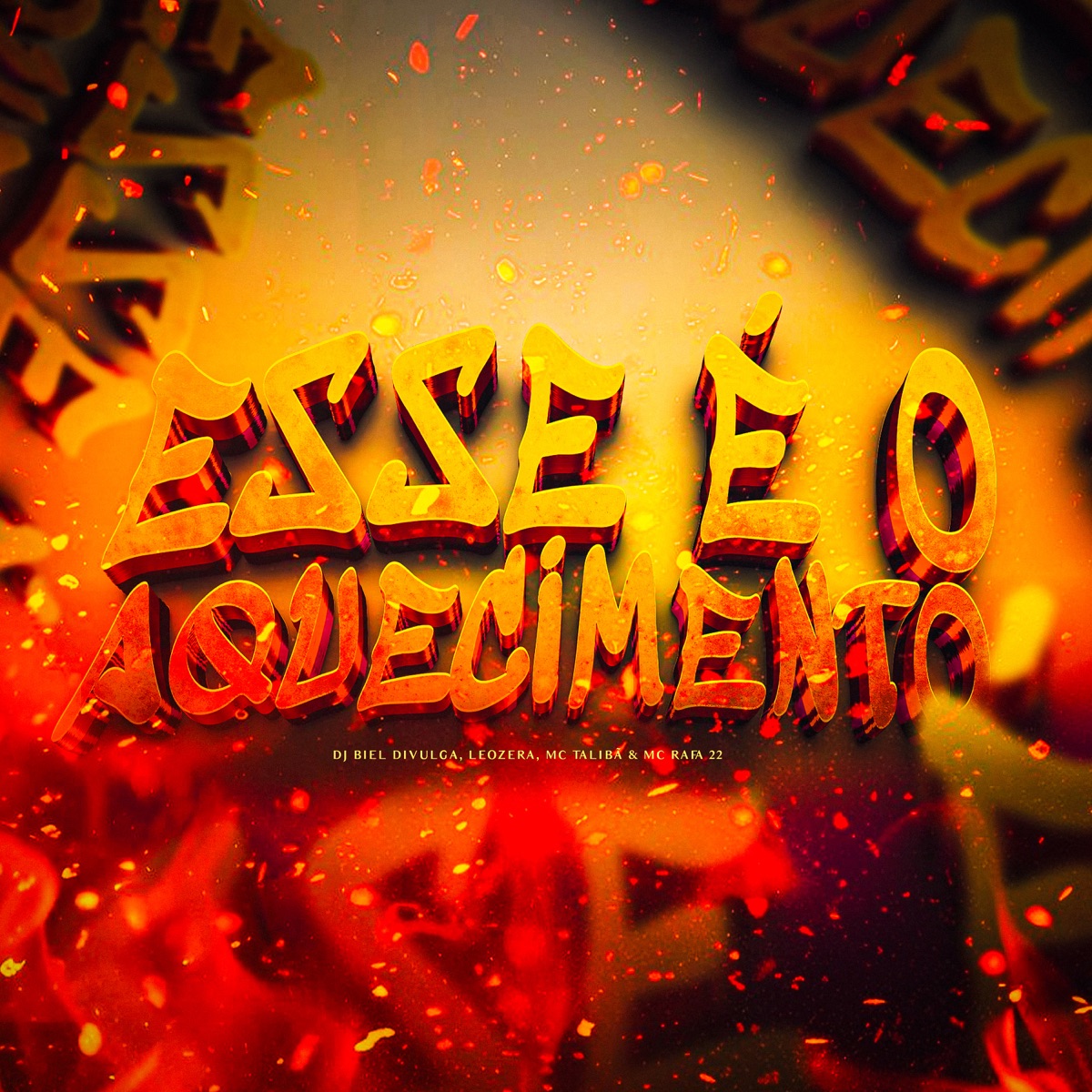 Esse É O Aquecimento (feat. MC BF) - Single by DJ Biel Divulga, LeoZera, MC Talibã & MC Rafa 22 album cover
