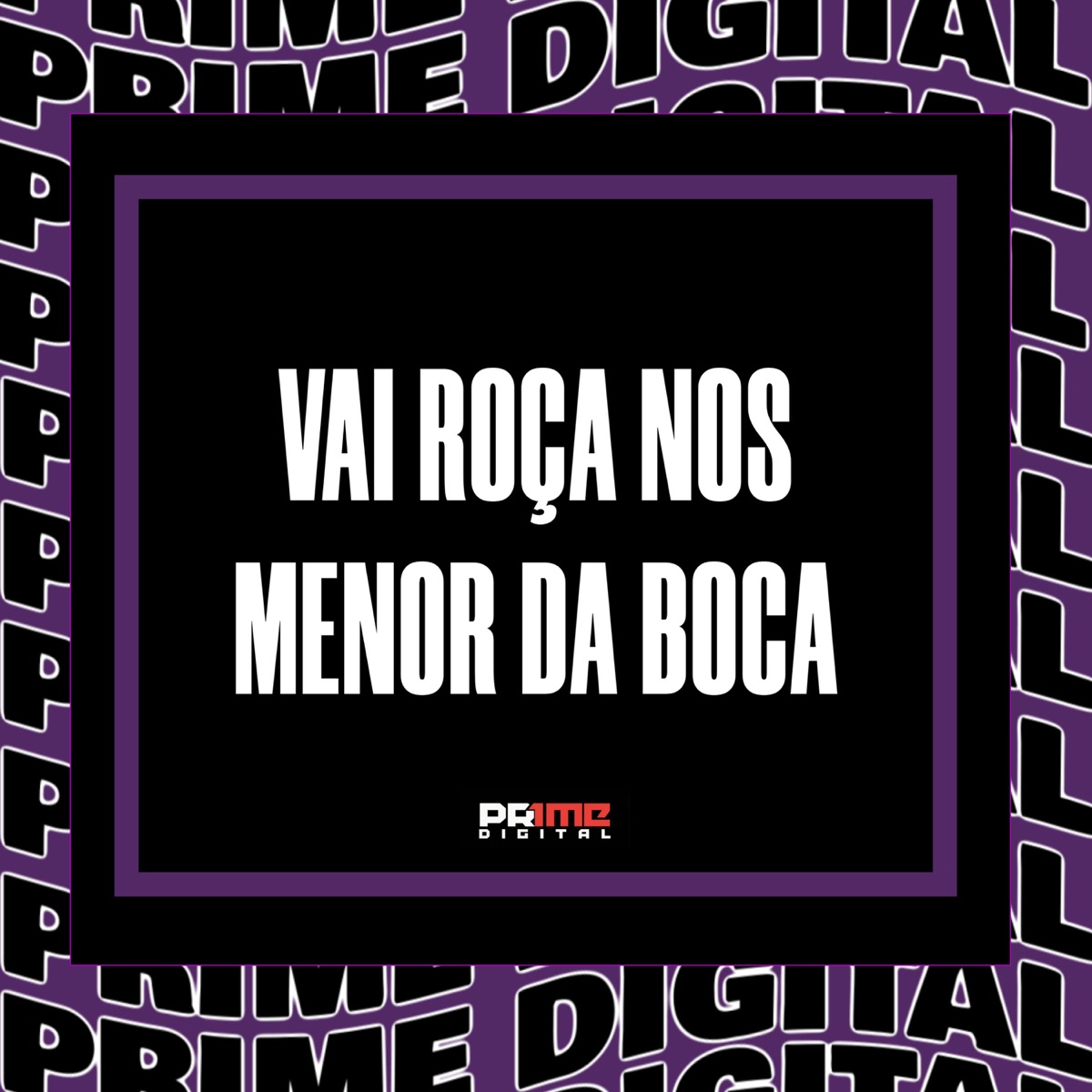 VAI ROÇA NOS MENOR DA BOCA - Single by Dj Tchouzen, DJ FEH MIX, MC Beiço MR & MC D'lara album cover