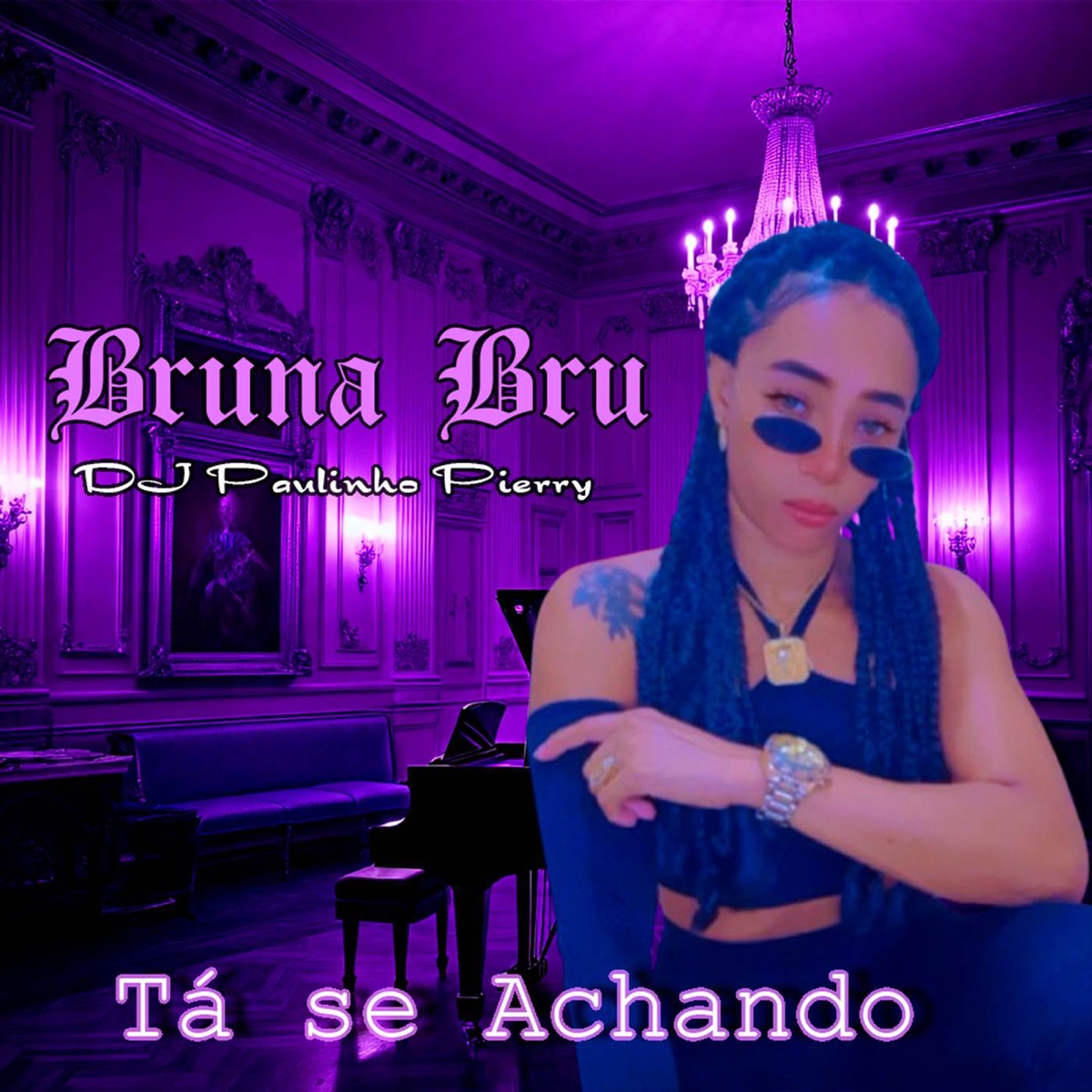 Tá se Achando - Single by Bruna Bru & Dj Paulinho Pierry album cover