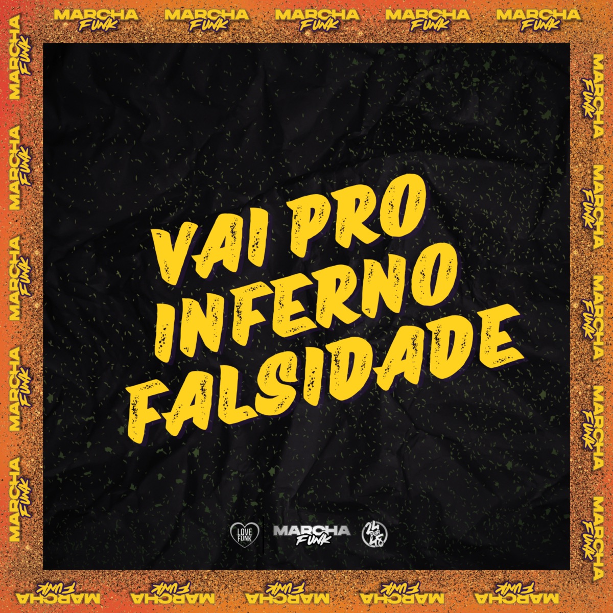 VAI PRO INFERNO FALSIDADE (feat. MC Kenny RP & MC Duduzão ZS) - Single by DJ Salva, Carlin JC & MC Tavin 22 album cover