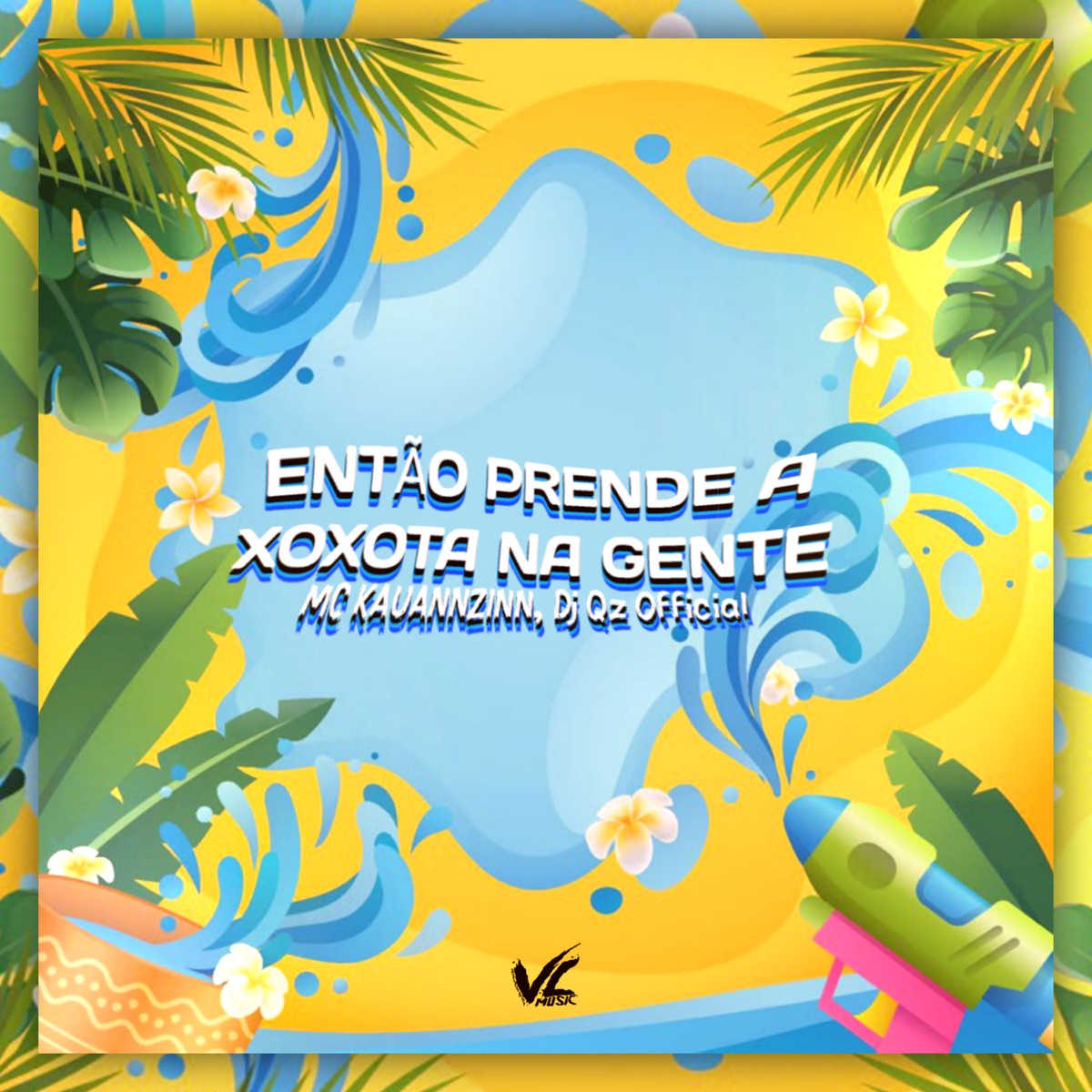 Então Prende a Xoxota na Gente - Single by Dj Qz Official & Mc Kauannzinn album cover