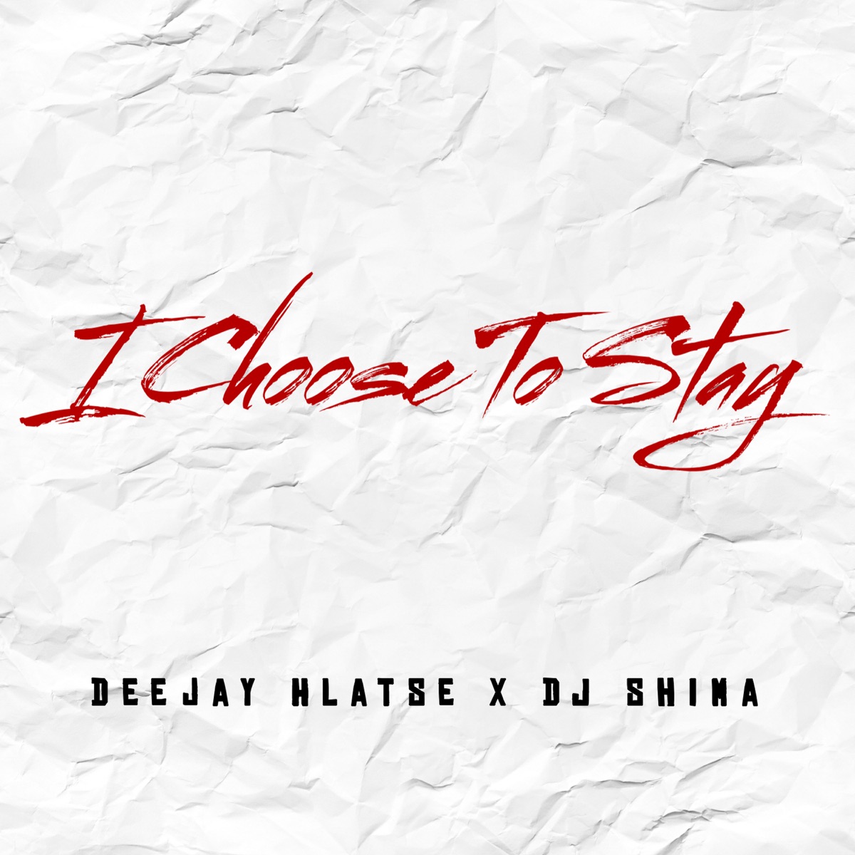 I Choose to Stay - Single by Deejay Hlatse & Dj Shima album cover