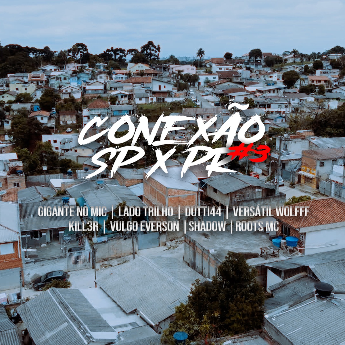 Conexão Sp X Pr #3 - Single by Lado Trilho, KILL3R, Vulgo Everson, Roots Mc, Versatil Wolfff, dutti44, Gigante no Mic & Shadow album cover