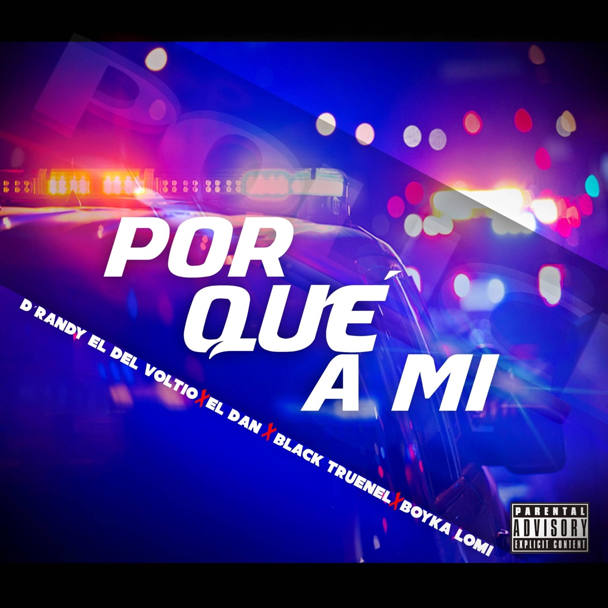 Por Que A Mi (feat. El Dan, Boyka Lomi & Black Truenel) - Single by D Randy El Del Voltio album cover