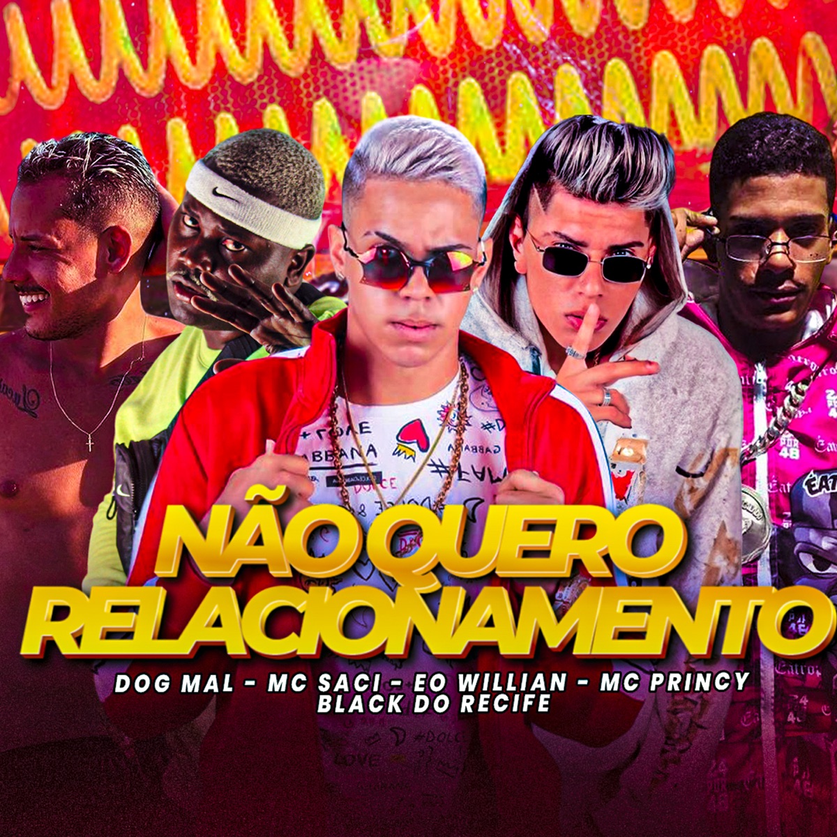 Não Quero Relacionamento (feat. Dog Mal & MC Saci) - Single by EO Willian, Mc Princy & Black do Recife album cover
