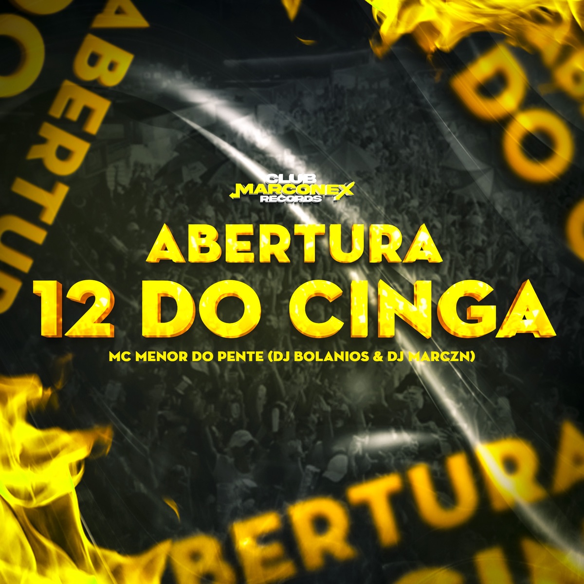 Abertura 12 do Cinga - Single by MC Menor do pente, DJ MARC ZN, DJ BOLANIOS & Club Marconex Records album cover