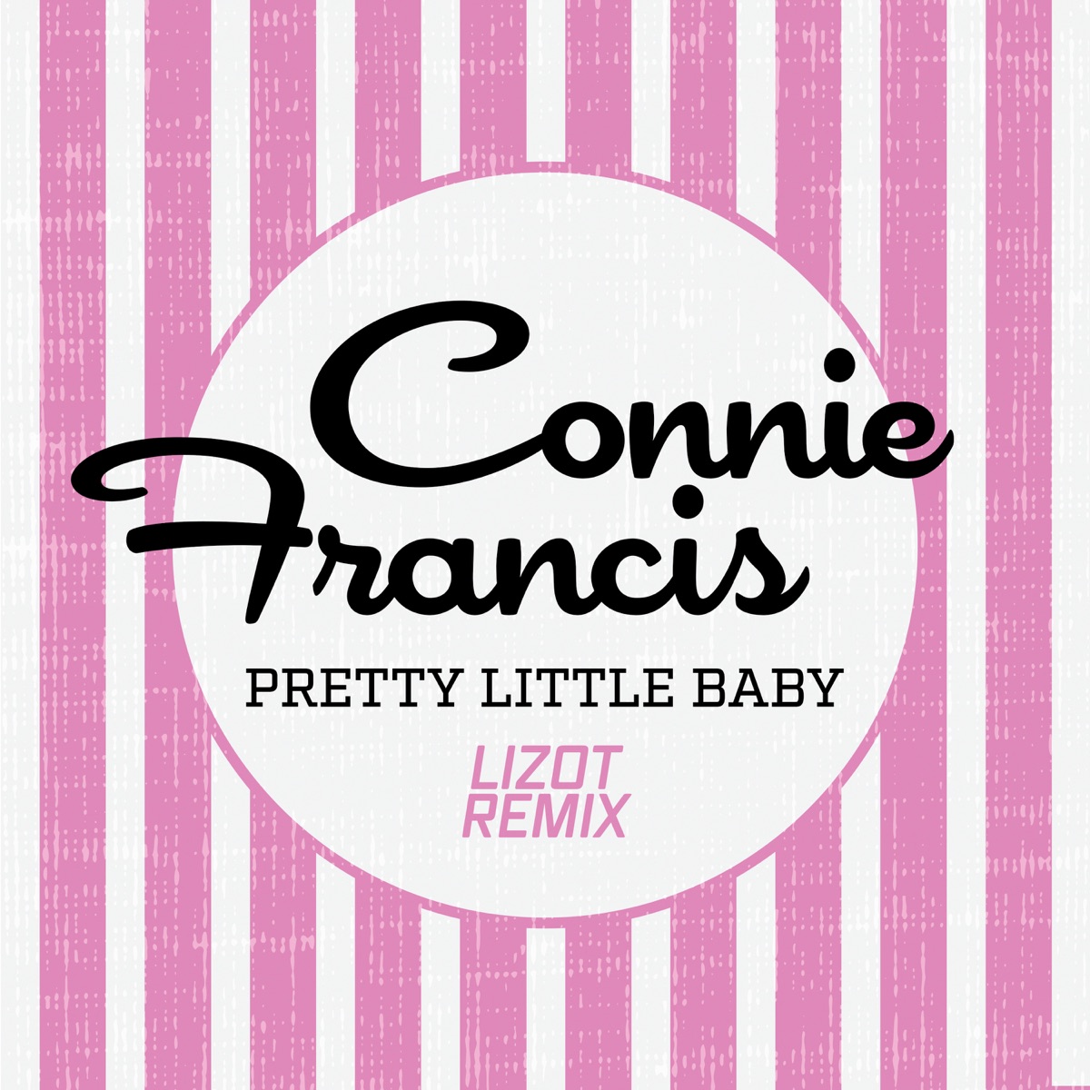 Pretty Little Baby (LIZOT Remix) - Single by Connie Francis & LIZOT album cover