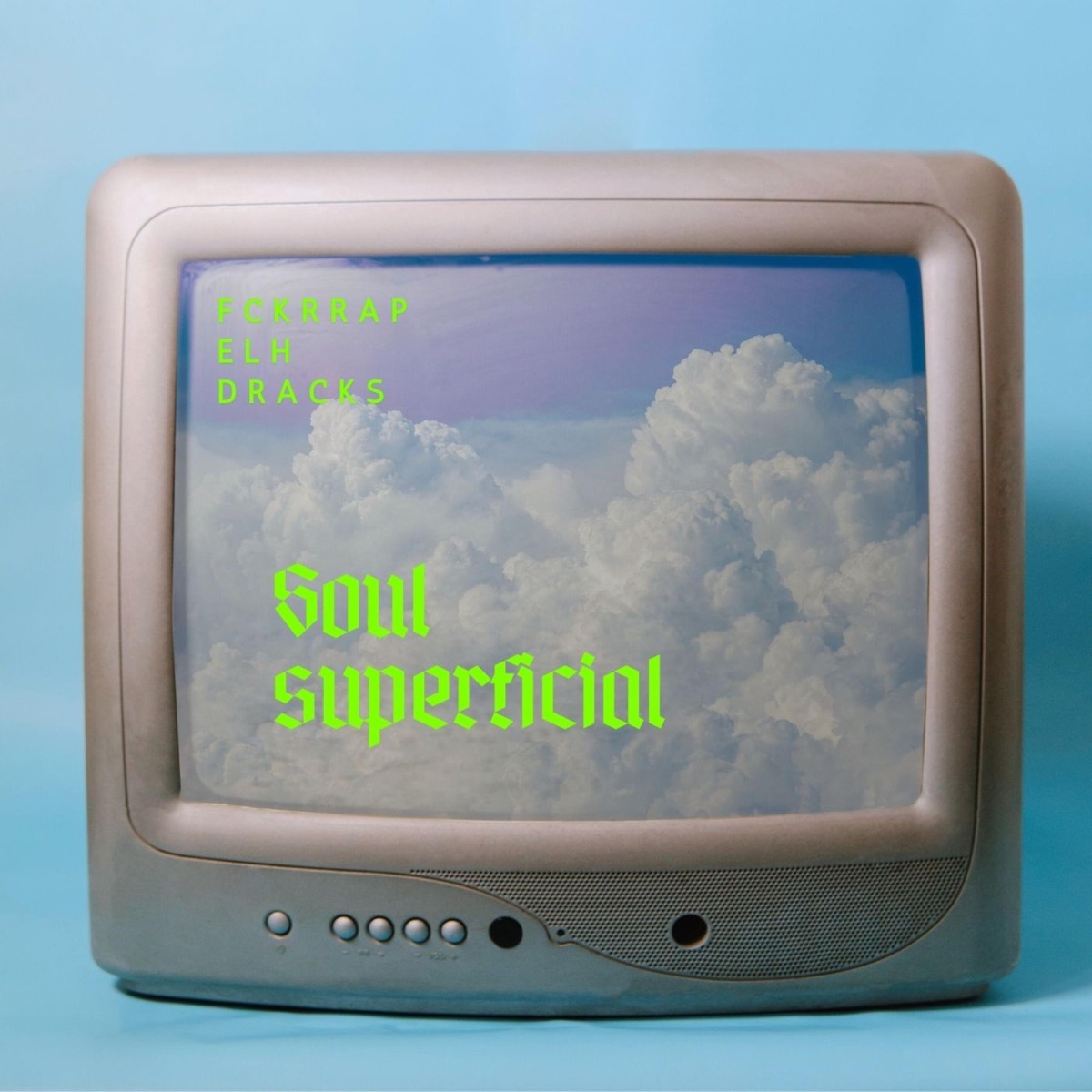 Superficial Soul (feat. Drack45 & El H) - Single by Fckrrap album cover
