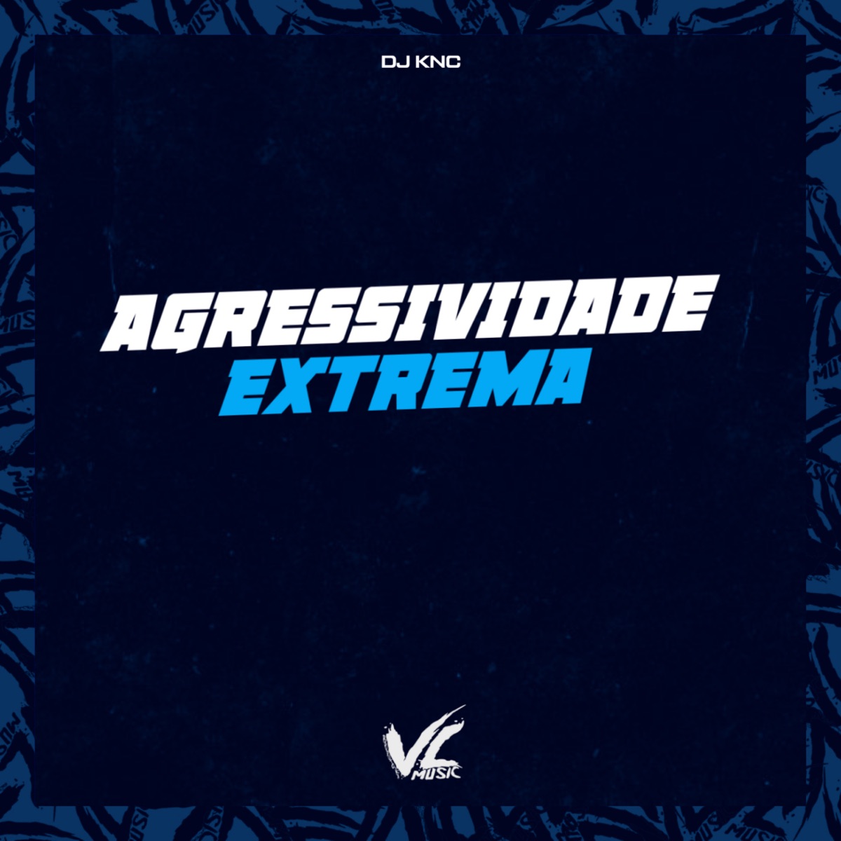 Agressividade Extrema - Single by DJ KNC album cover