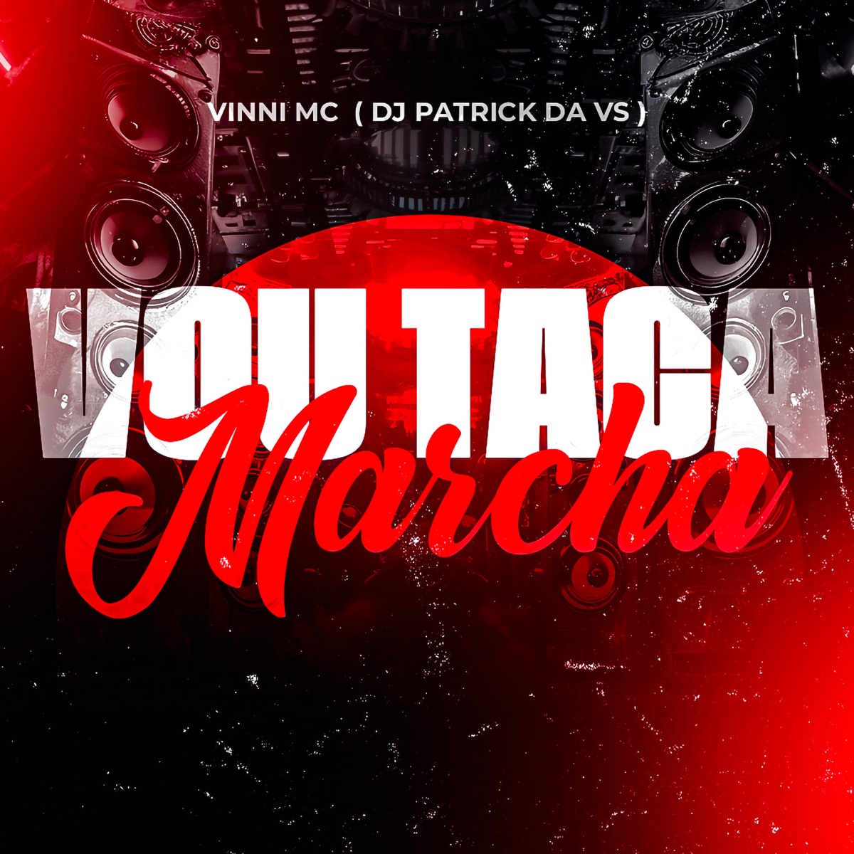 Vou Tacar Marcha - Single by Vinni MC & DJ Patrick Da VS album cover