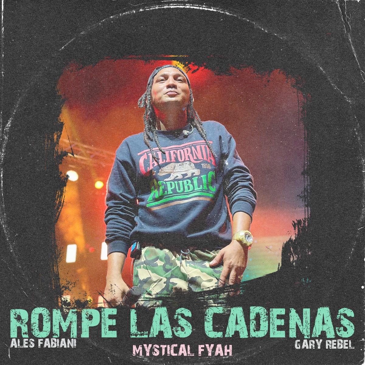 Rompe Las Cadenas - Single by Mystical Fyah, Gary Rebel & Ales Fabiani album cover
