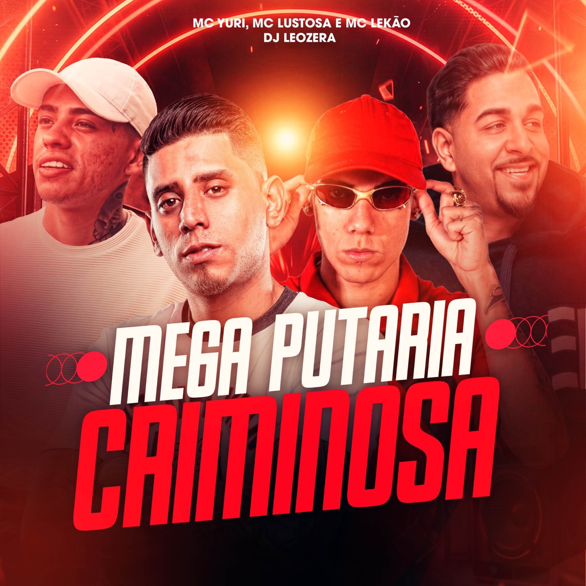 Mega Putaria Criminosa (feat. MC Lekão) - Single by MC Lustosa, LeoZera & Yuri da Espanha album cover