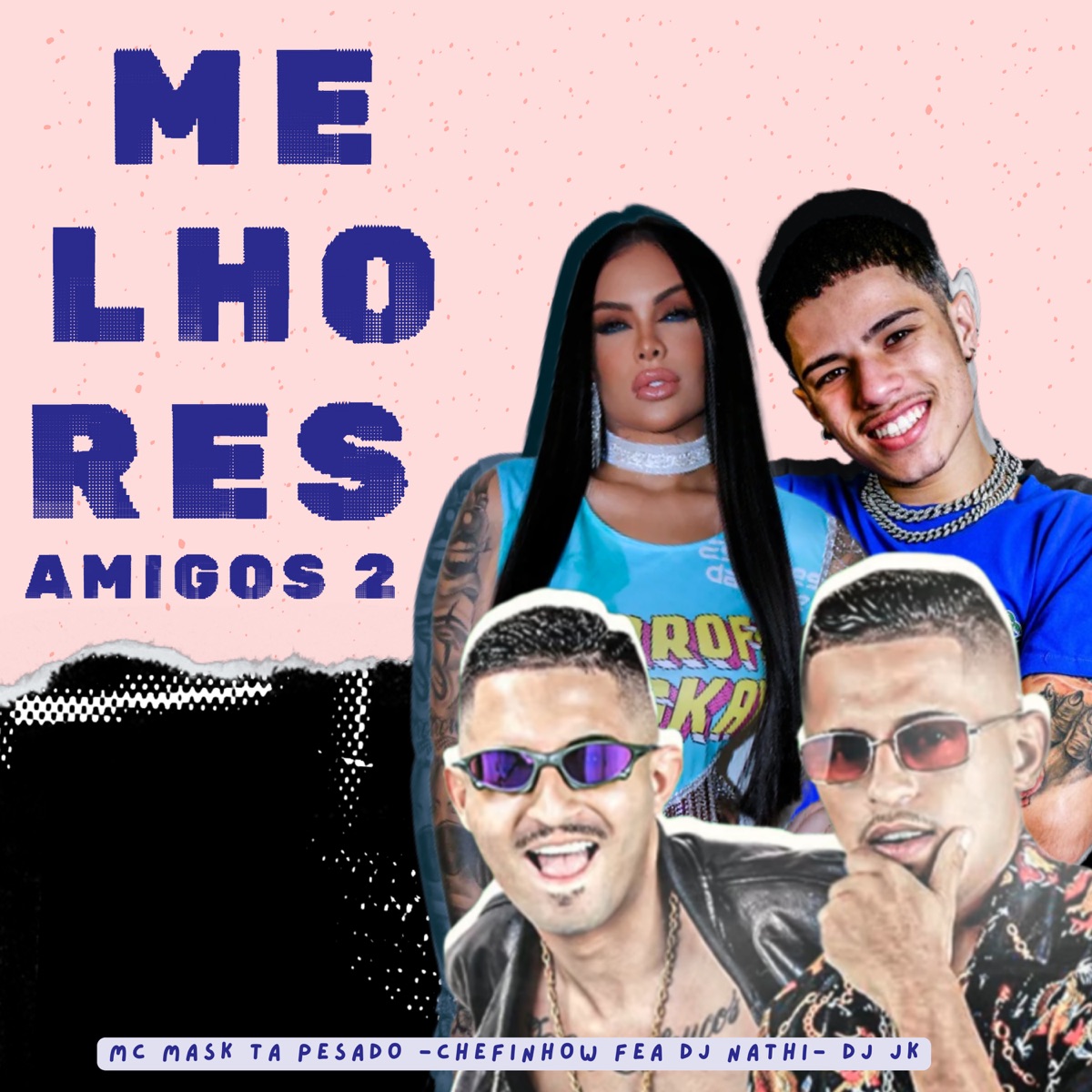 Melhores Amigos 2 (feat. Hox original & JK no Beat) - Single by Chefinhow, DJ Nathi & MC Mask Ta Pesado album cover