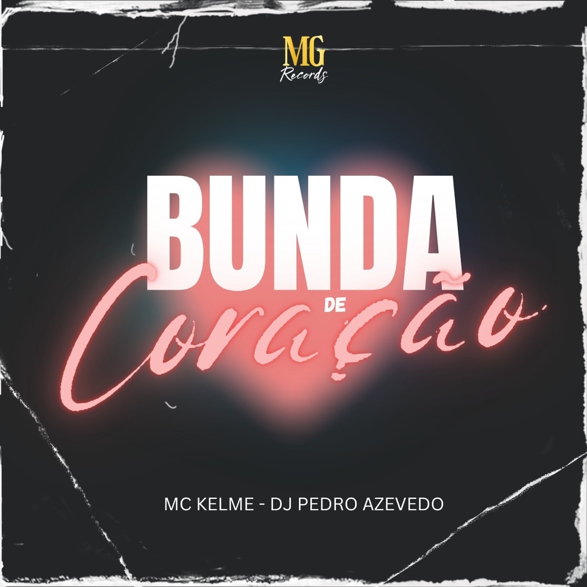 BUNDA DE CORAÇÃO - Single by DJ PEDRO AZEVEDO & MC Kelme album cover