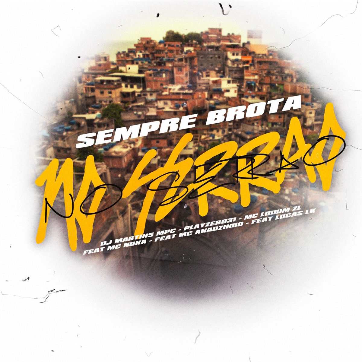 Mtg Sempre Brota no Serrão (feat. Mc Noka, Dj LUCAS LK & Mc Anãozinho) - Single by Playzero31, DJ MARTINS MPC & MC LORIN DA ZL album cover