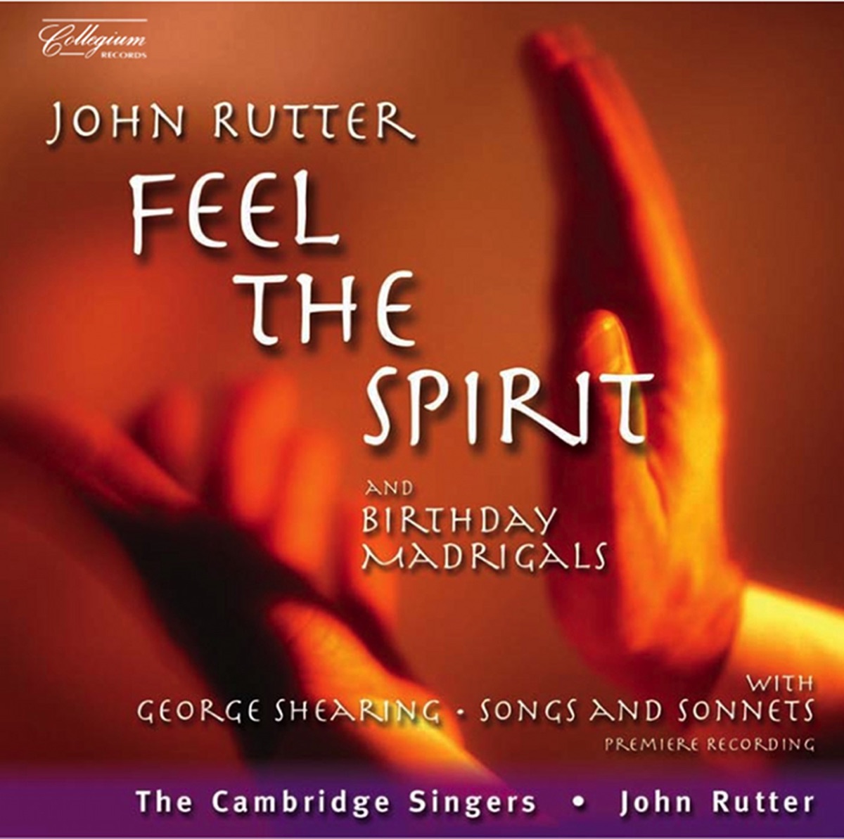 Rutter: Feel the Spirit - Birthday Madrigals - Shearing: Songs and Sonnets From Shakespeare by Melanie Marshall, The Cambridge Singers, John Rutter, BBC Concert Orchestra, Wayne Marshall, Malcolm Creese & Daniel Pailthorpe album cover