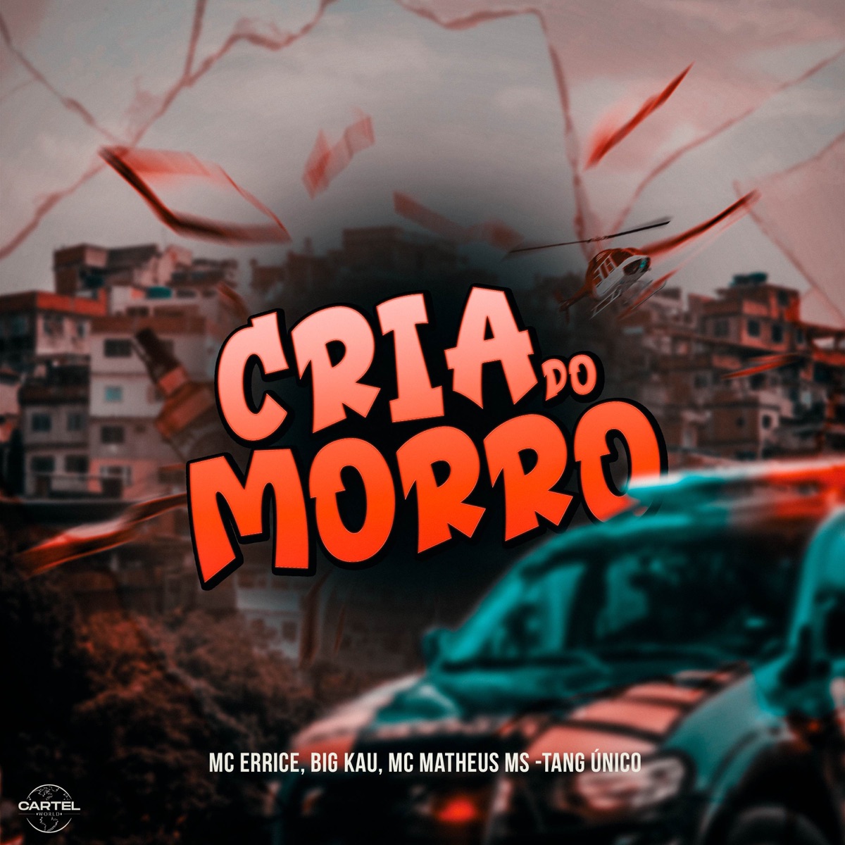 Cria do Morro (feat. Big Kau & Mc Matheus MS) - Single by MC ERRICE, Cartel World Produtora & Tang Único album cover