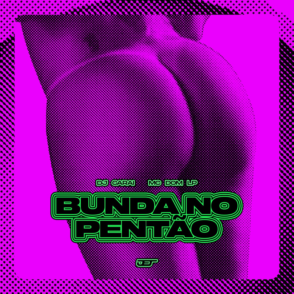 Bunda no Pentão - Single by DJ CARAI & MC Dom Lp album cover