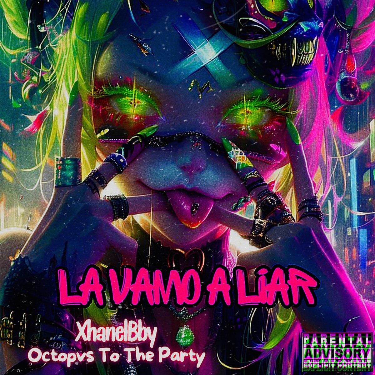 La Vamo A Liar - Single by XhanelBBY & Octopvs To The Party album cover