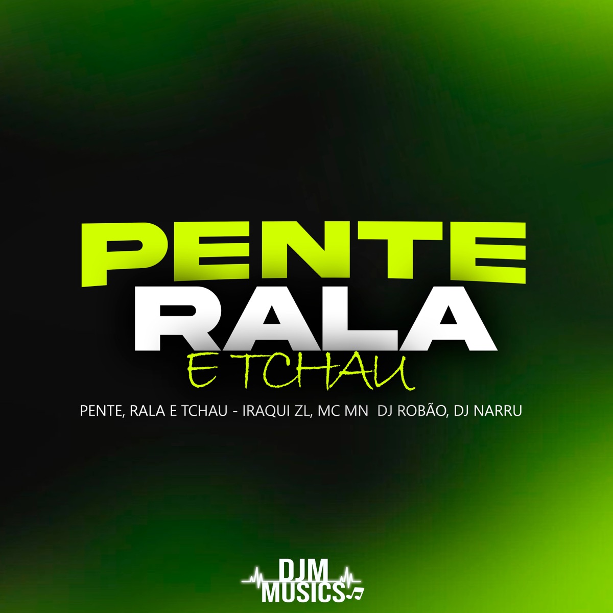Pente Rala e Tchau - Single by Iraqui Zl, MC MN & DJ Narru album cover