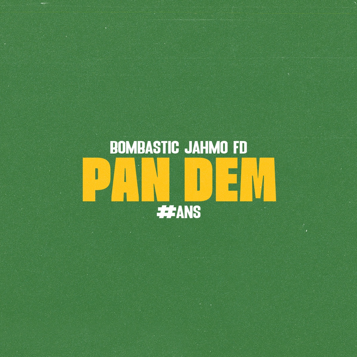 Pan Dem - Single by Bombastic, Jahmo, FD & #ANS album cover