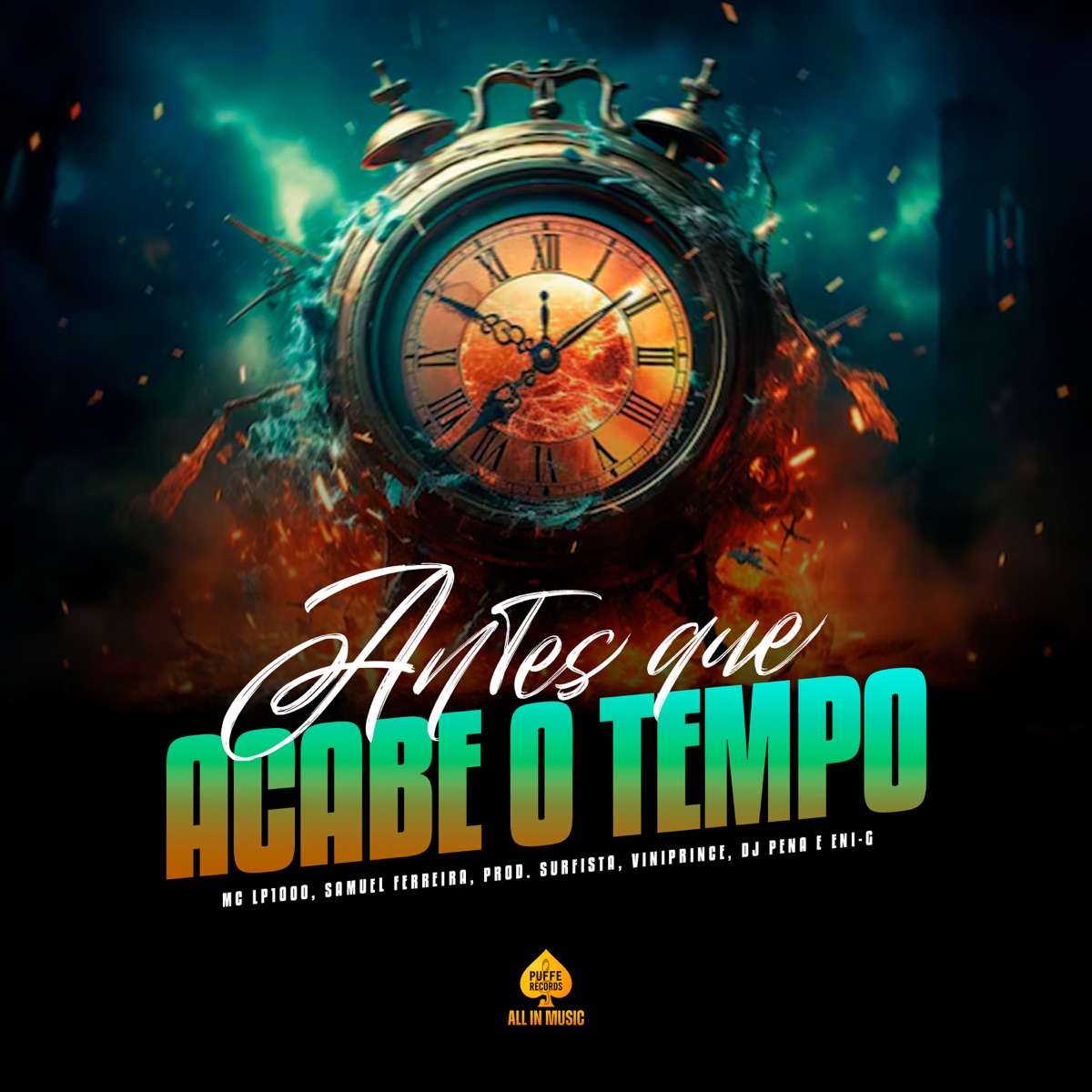 Antes Que Acabe o Tempo (feat. Enig & ViniPrince) - Single by Dj Pena, MC LP1000, Samuel Ferreira & PROD SURFISTA album cover