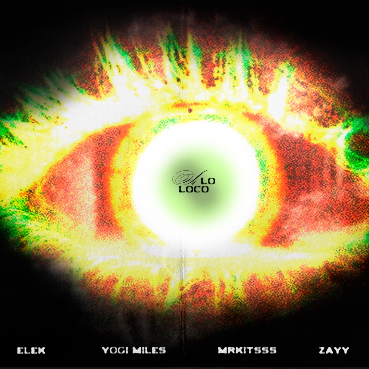 A Lo Loco (feat. mrkitsss) - Single by elek, Zayy & Yogi Mil€s album cover