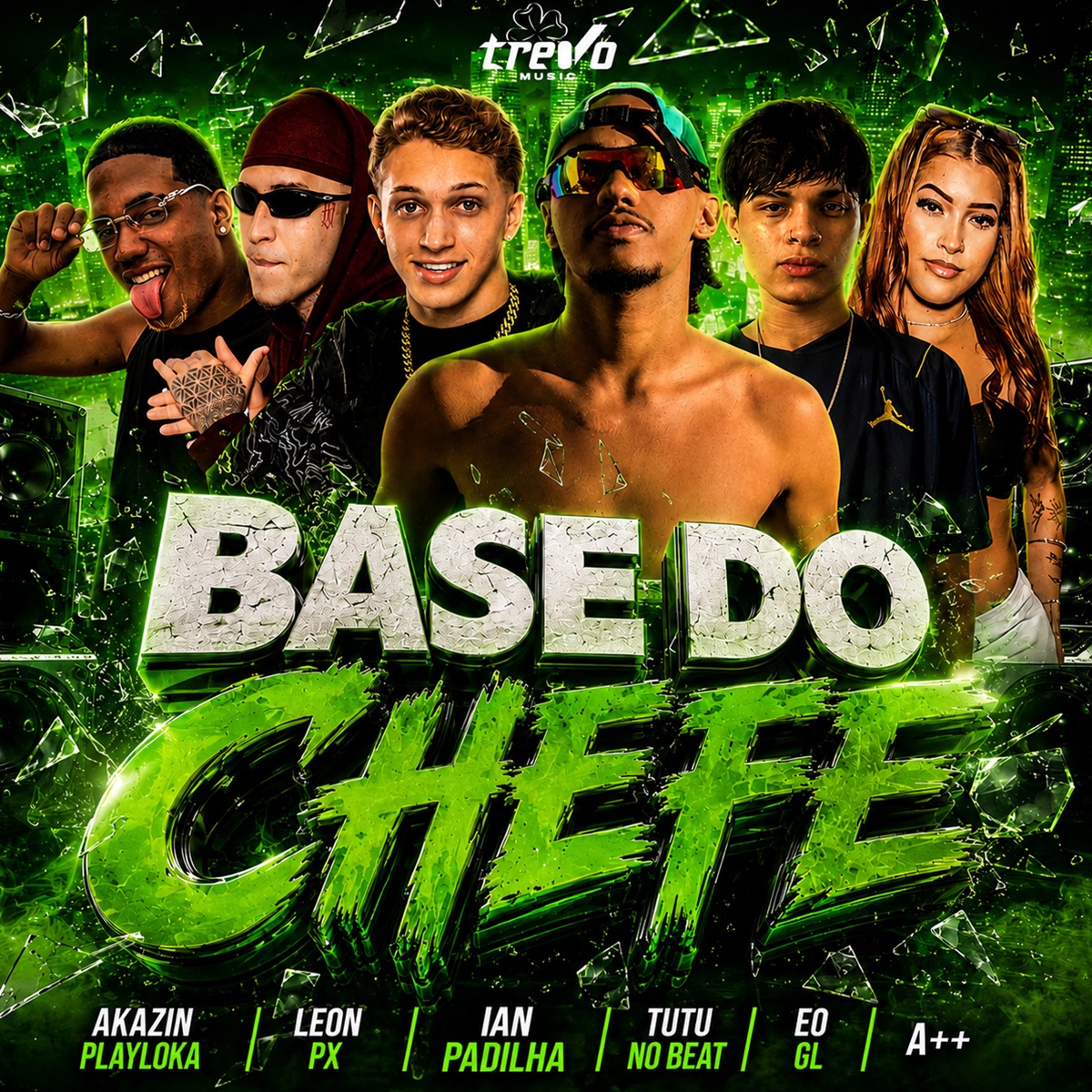 Base do Chefe (feat. A ++ & AKAZIN PLAYLOKA) - Single by Tutu No Beat, LEON PX, Ian Padilha & EO GL album cover