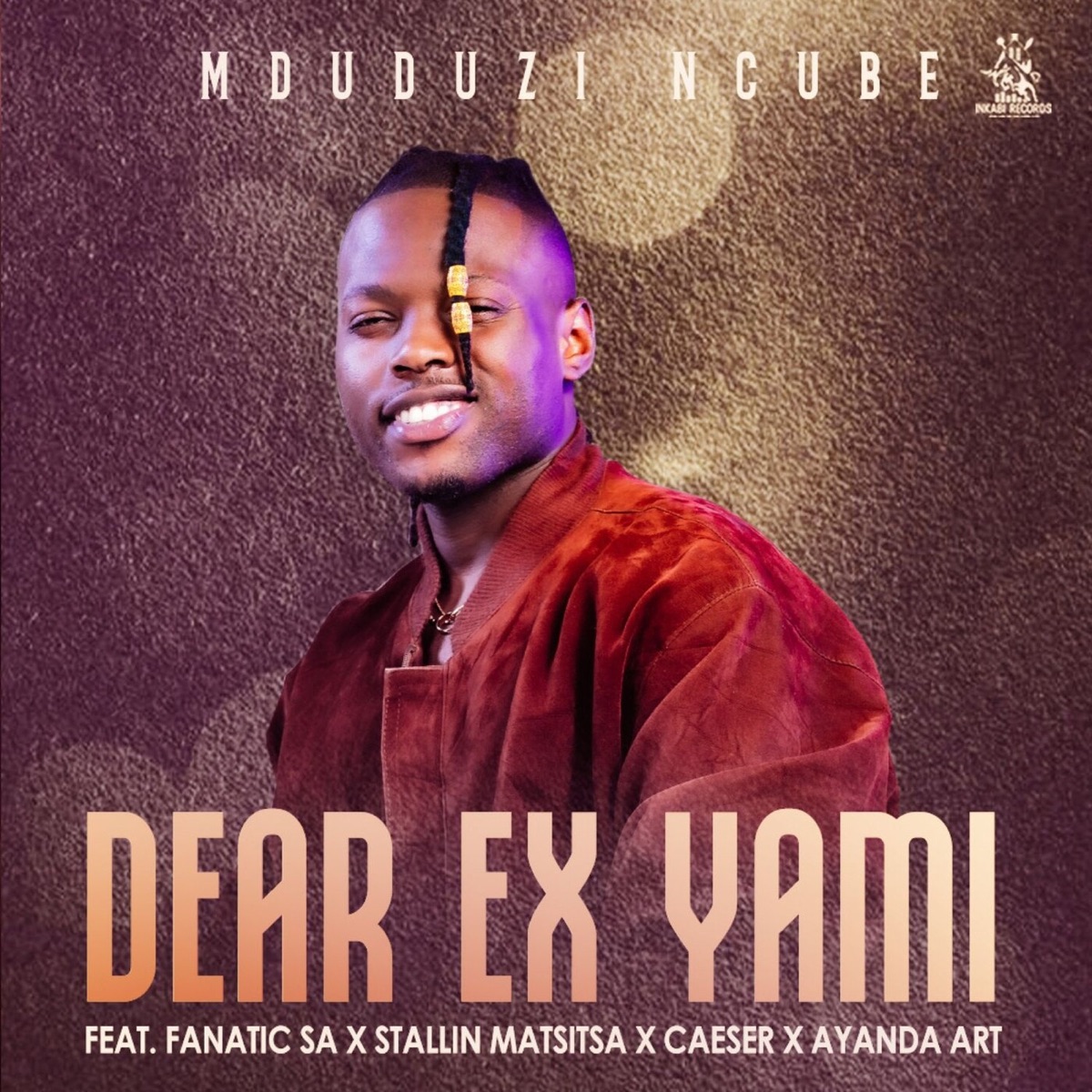 Dear Ex Yami (feat. Fanatic SA, Stallin Matsitsa, Caeser & Ayanda Art) - Single by Mduduzi Ncube album cover