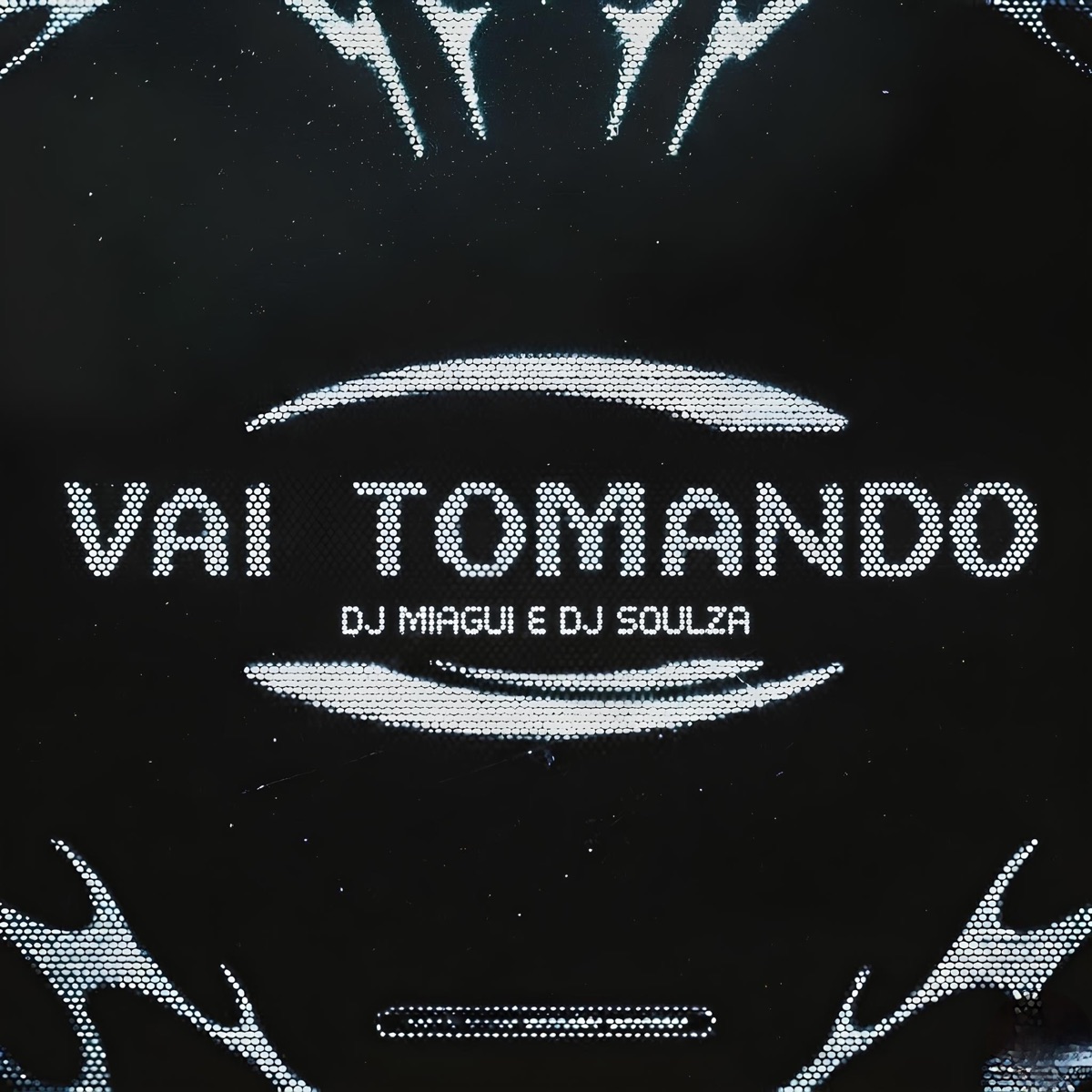 VAI TOMANDO - Single by DJ MIAGUI & DJ SOULZA album cover