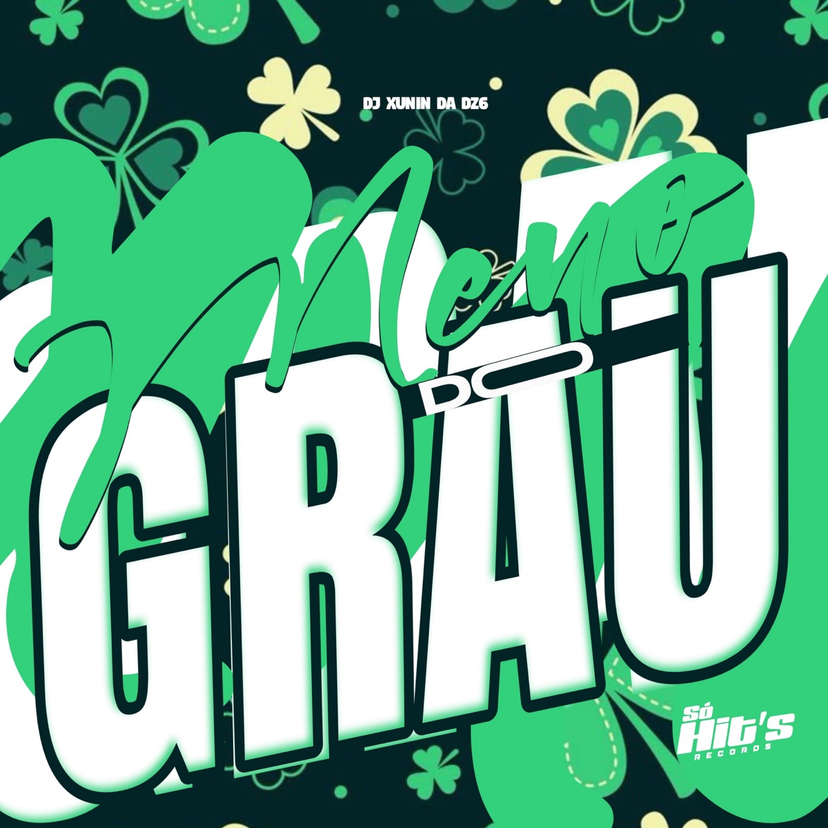 Meno do Grau - Single by DJ XUNIN DA DZ6 album cover