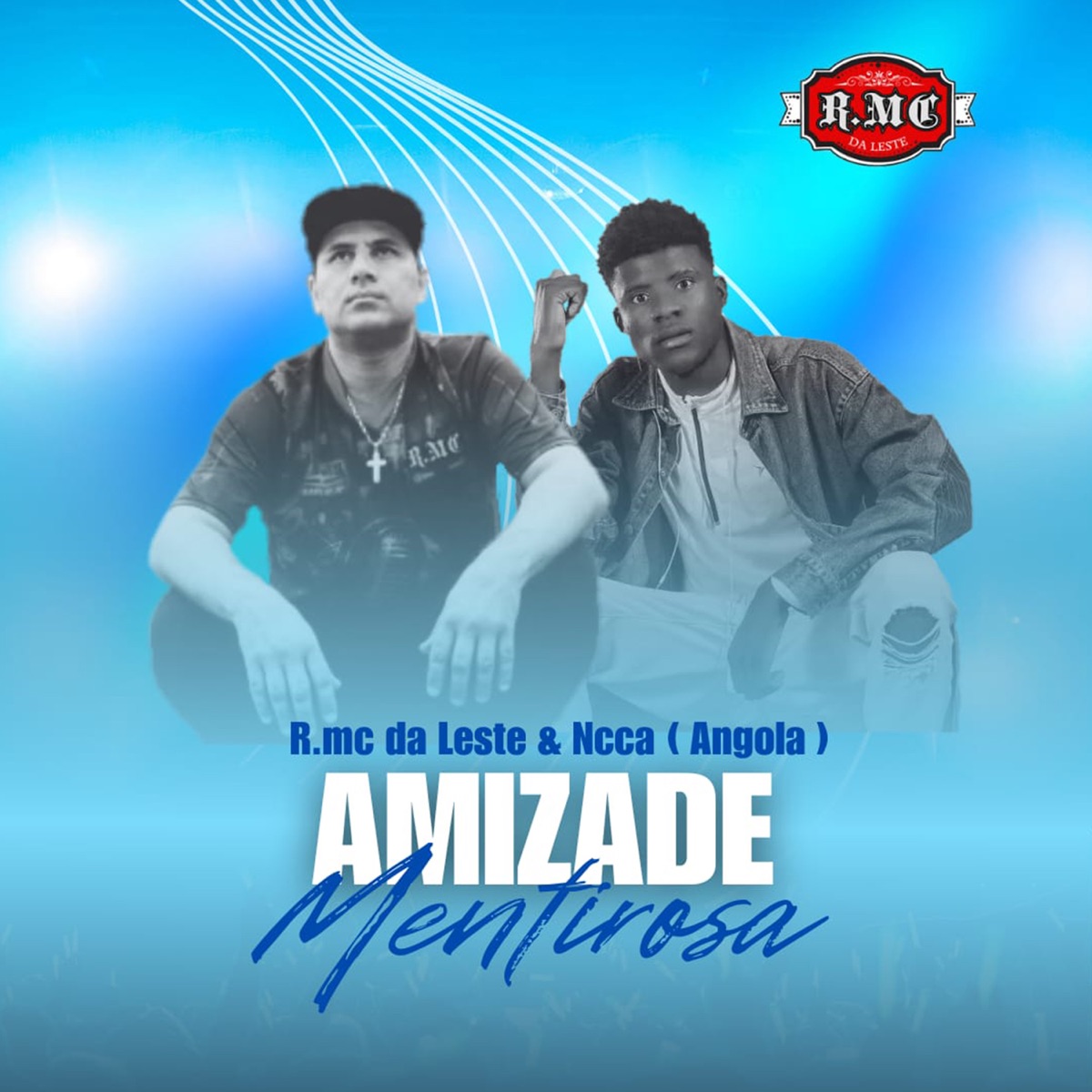 Amizade Mentirosa (feat. Ncca (Angola)) - Single by R.MC da Leste album cover