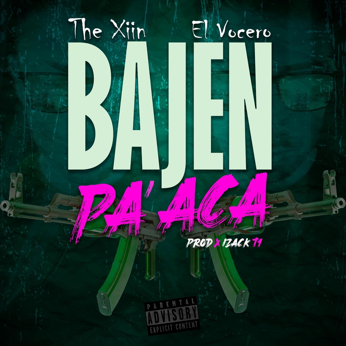 Bajen Pa'aca - Single by The Xiin, El Vocero & Izack-T1 album cover