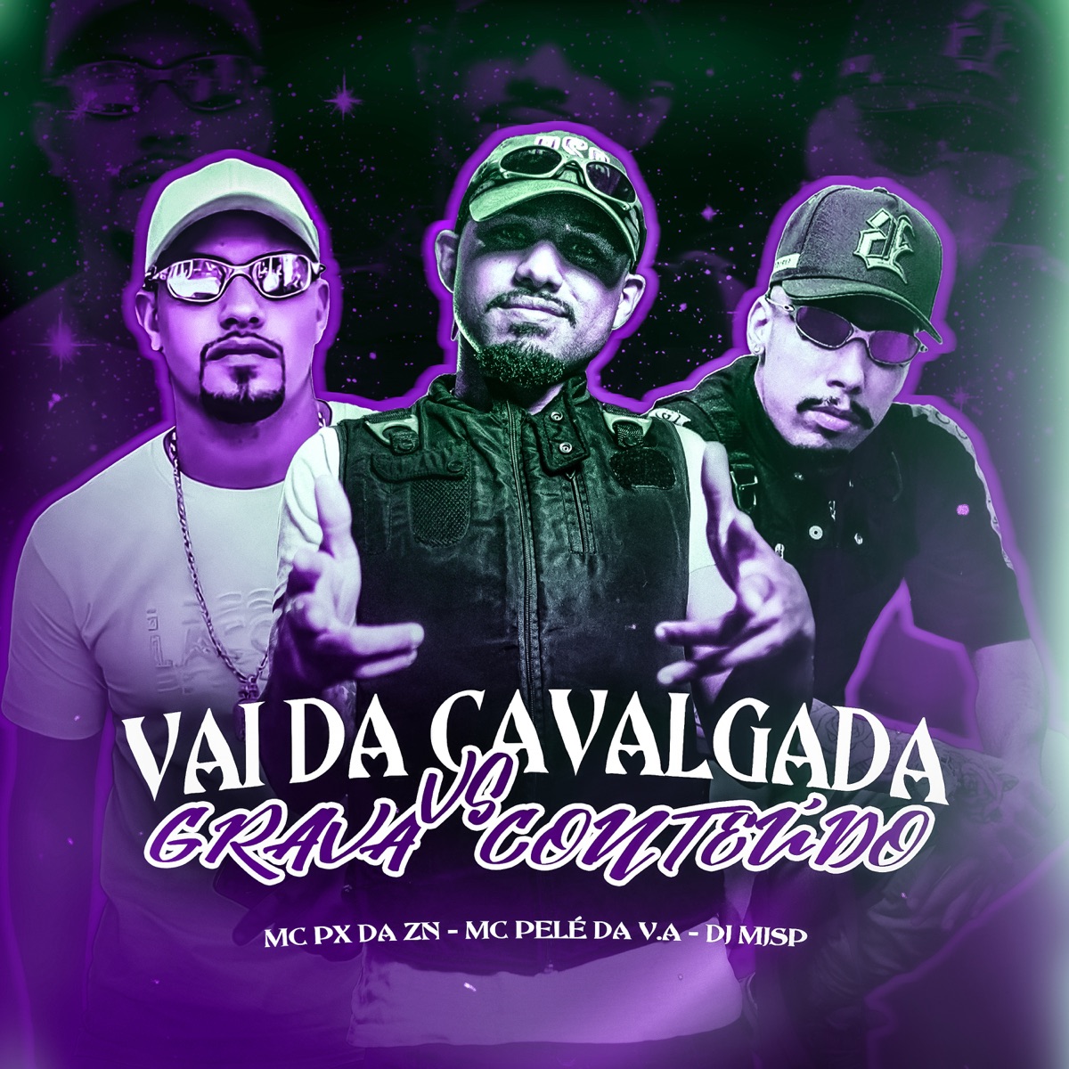 Vai da Cavalgada Vs Grava Conteúdo - Single by Mc Pelé Da V.A, MC Px Da Zn & DJ MJSP album cover