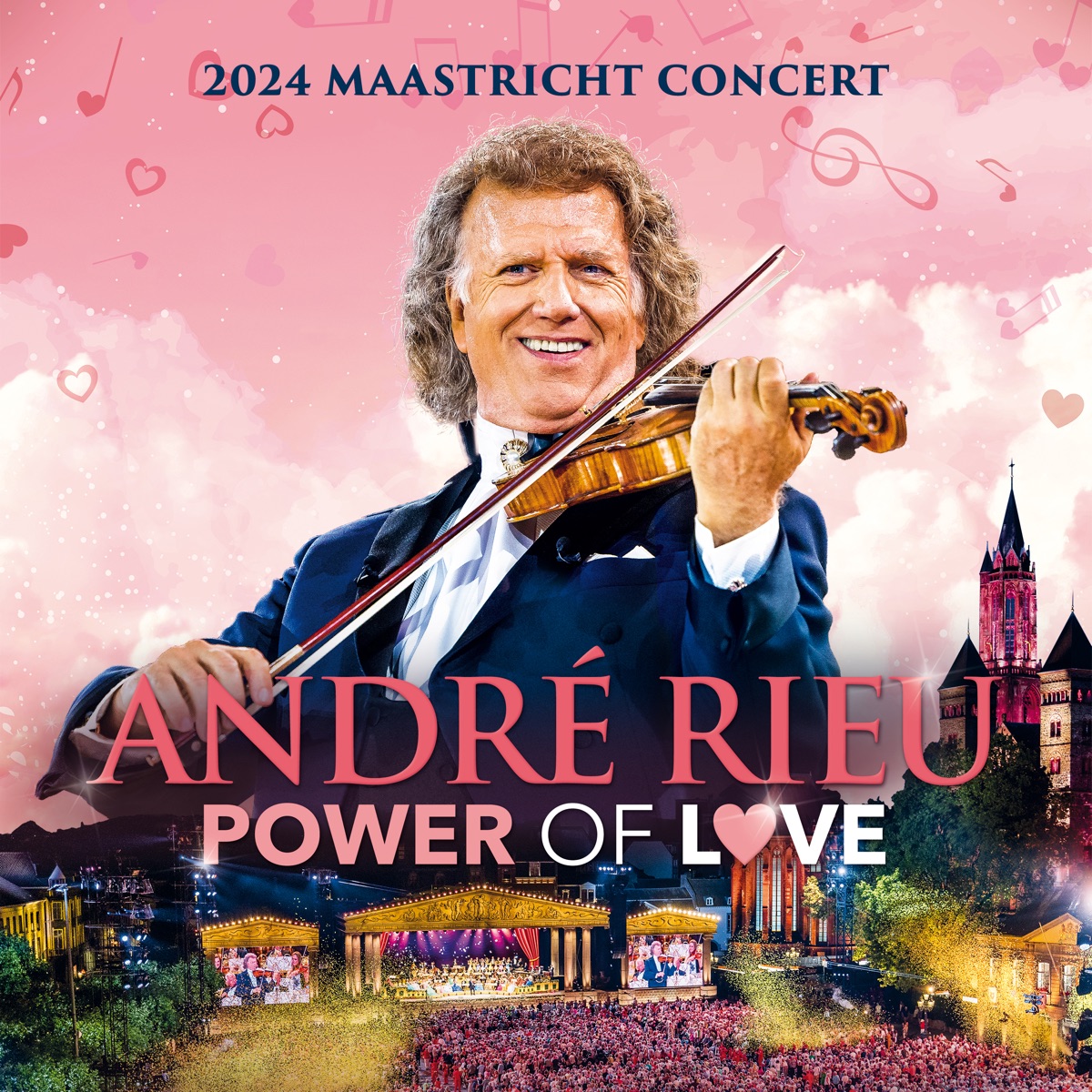 Power of Love (Live in Maastricht 2024) [Live in Maastricht 2024] by André Rieu album cover