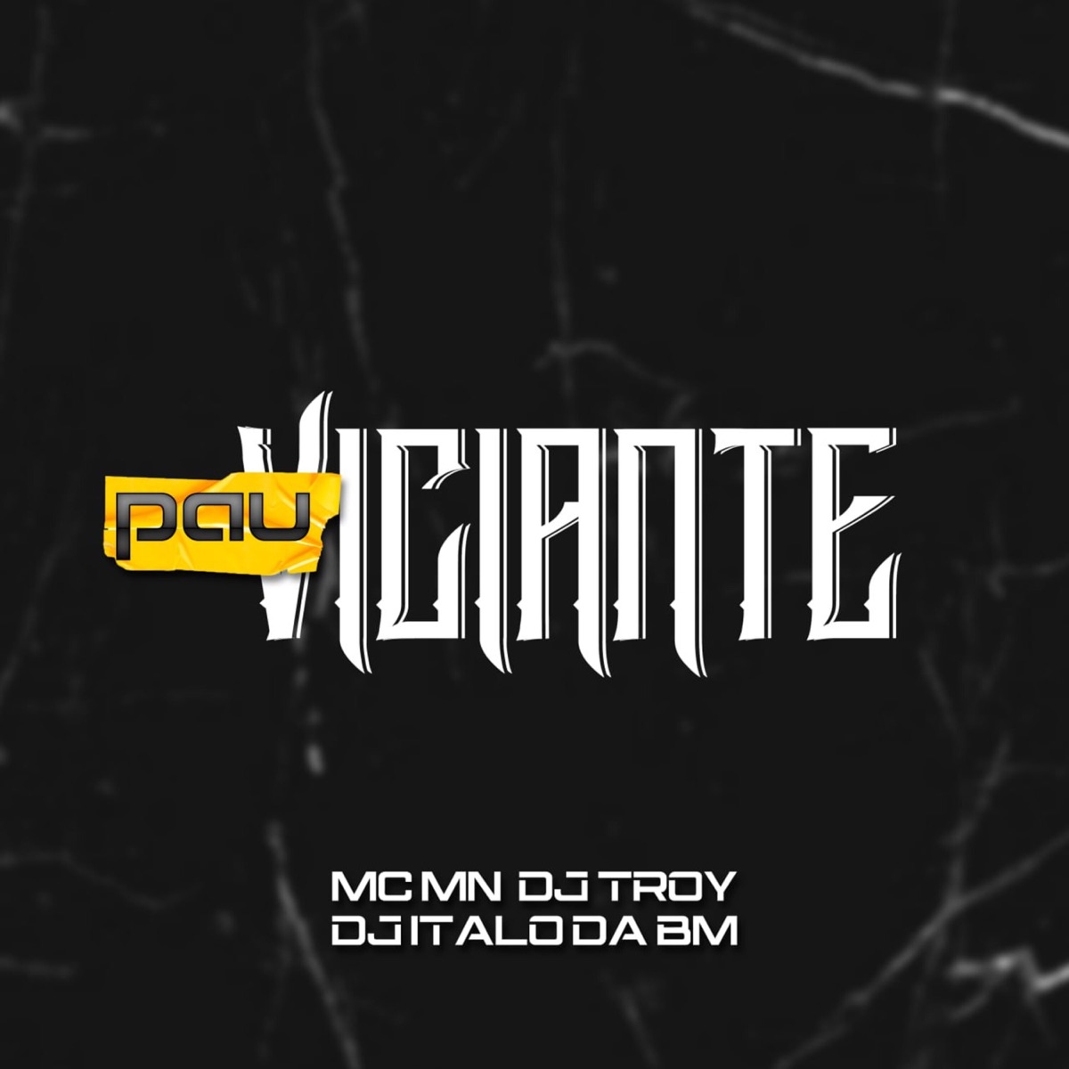 Pau Viciante - Single by dj italo da bm, DJ TROY & MC MN album cover
