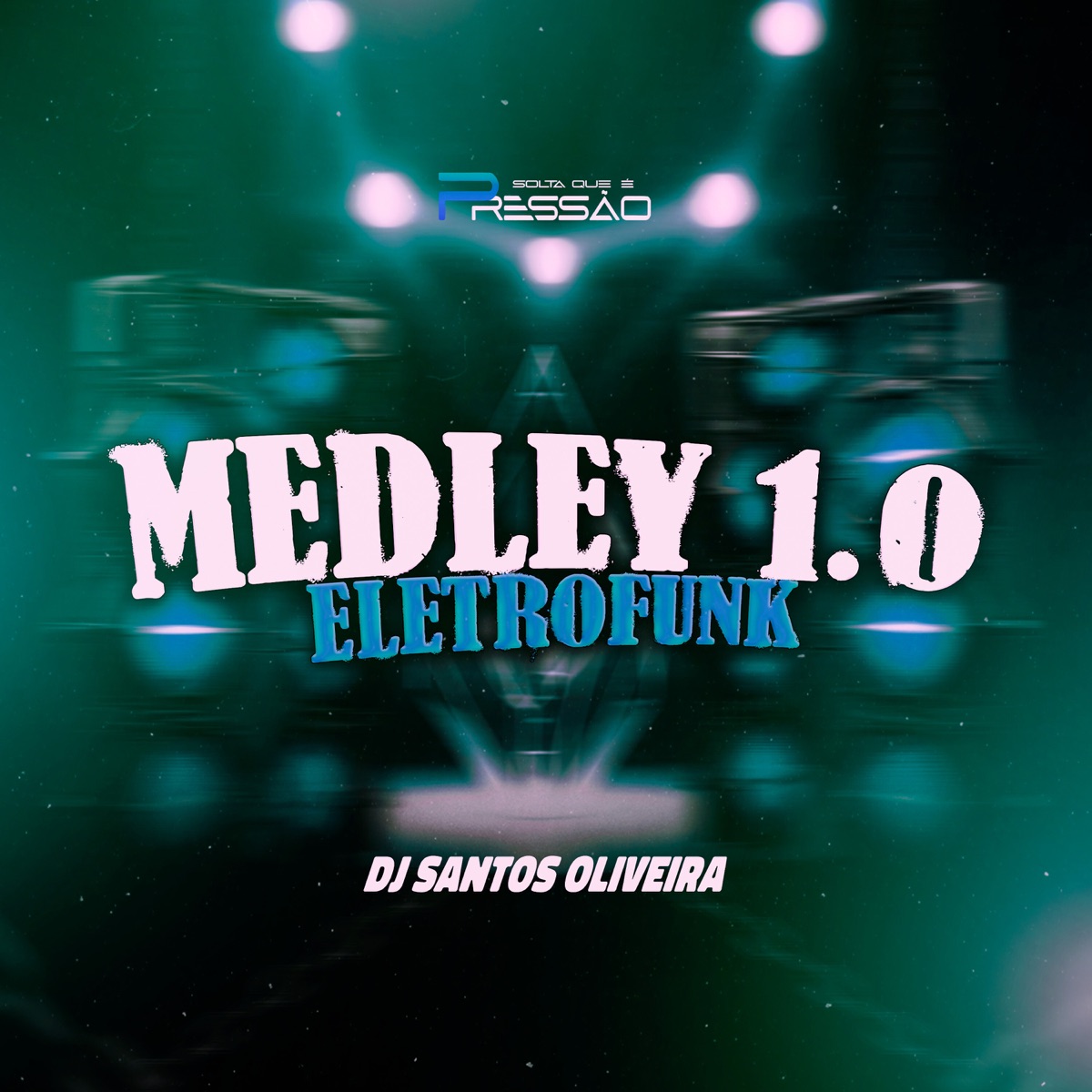Medley 1.0 (Eletrofunk) - Single by DJ Santos Oliveira album cover