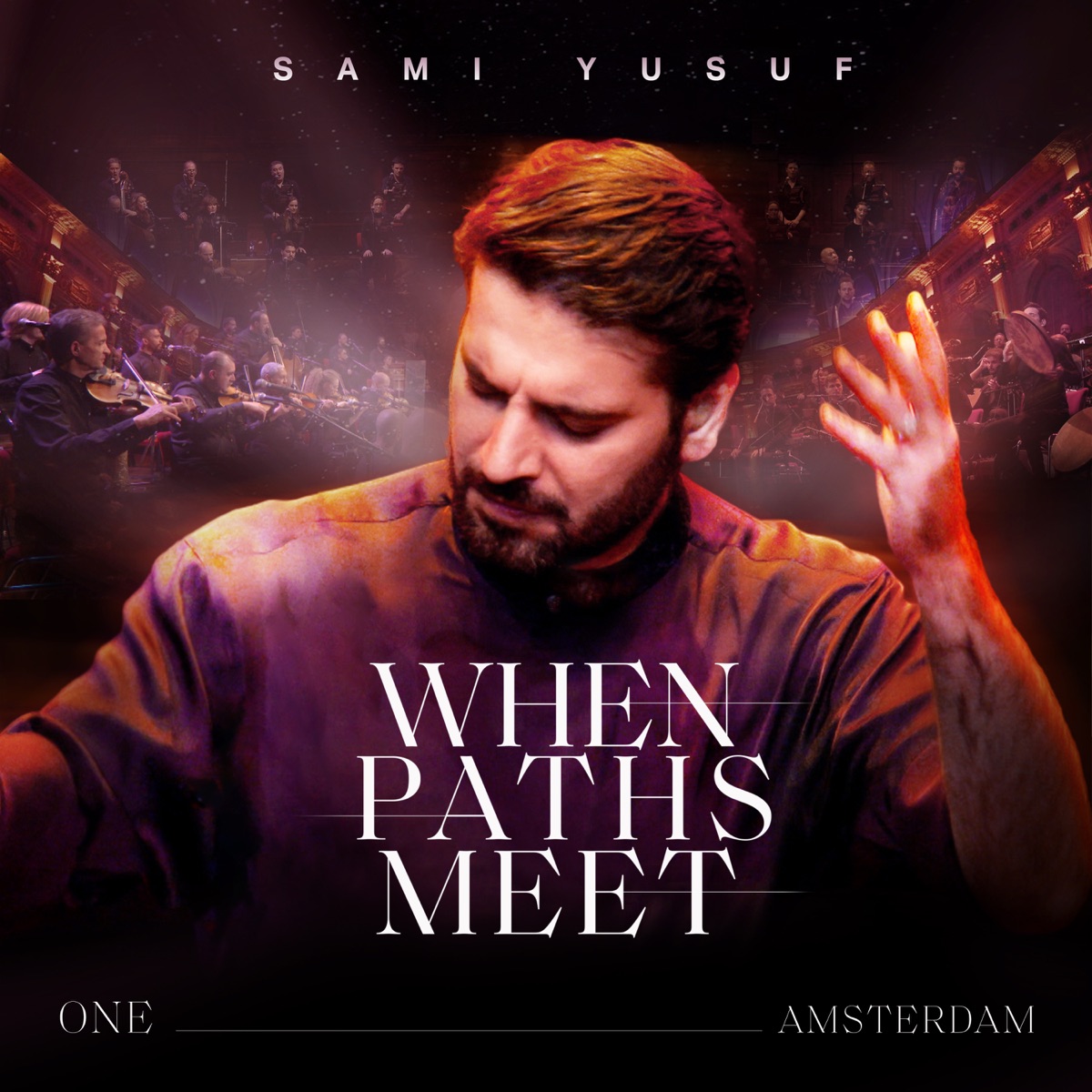 When Paths Meet (Live at The Holland Festival) by Sami Yusuf, Cappella Amsterdam & Amsterdam Andalusian Orchestra album cover
