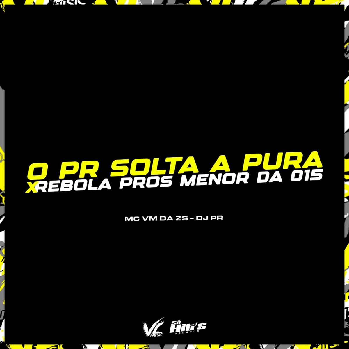 O Pr Solta a Pura X Rebola Pros Menor da 015 - Single by DJ PR & MC VM da ZS album cover
