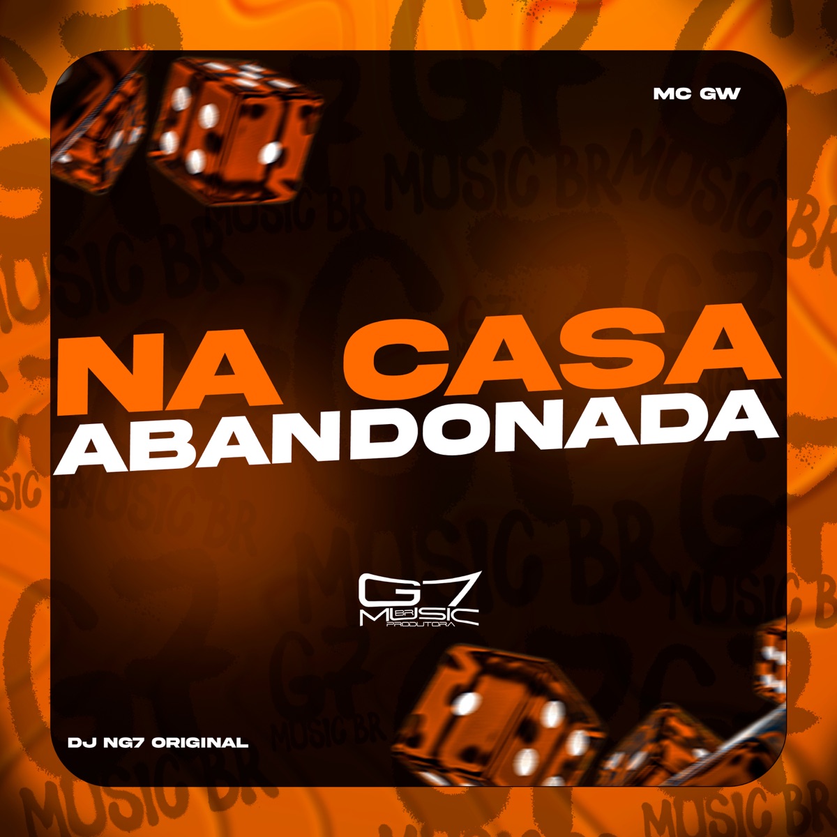 Na Casa Abandonada - Single by DJ NG7 ORIGINAL & Mc Gw album cover