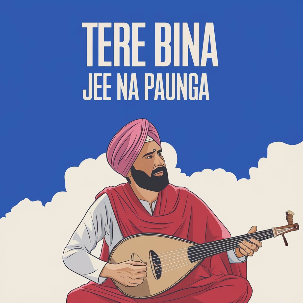 Tere Bina Jee Na Paunga - Single by Farhad Gill & Naved Jafar album cover