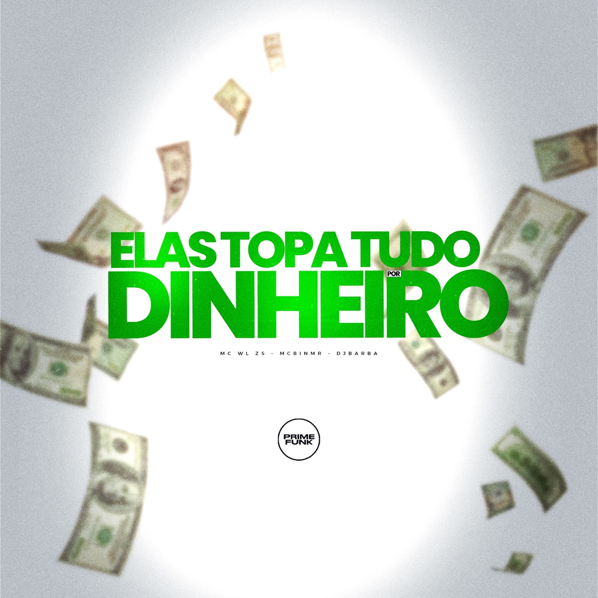 Elas Topa Tudo Por Dinheiro 2 - Single by DJ Barba, MC WL ZS, MC Bin MR & Prime Funk album cover