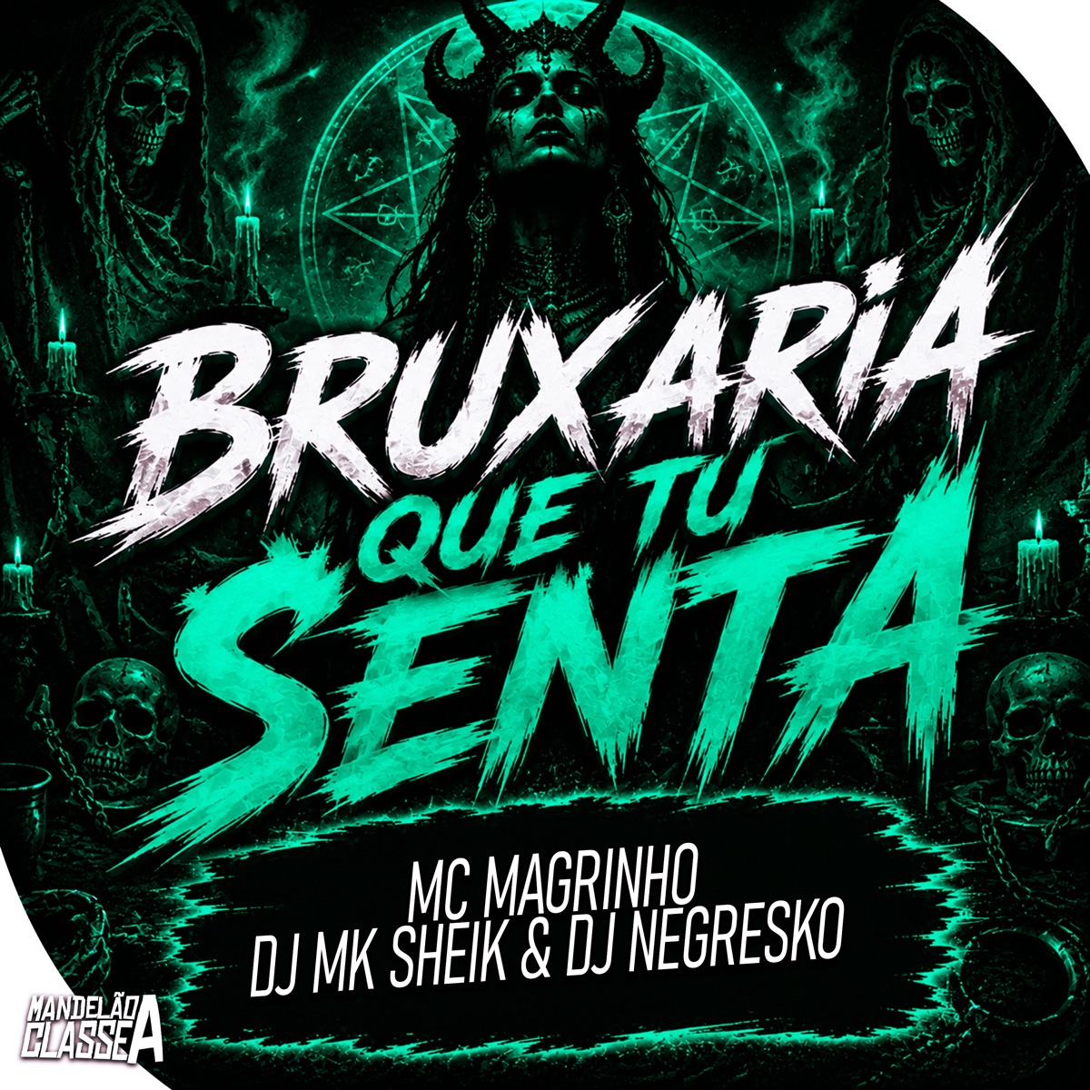 BRUXARIA QUE TU SENTA - Single by Dj Mk Sheik, DJ NEGRESKO & Mc Magrinho album cover
