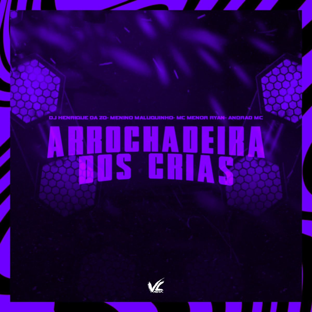 Arrochadeira dos cria - Single by DJ HENRIQUE DA ZO, Menino Maluquinho, Mc Menor Ryan & Andrad Mc album cover