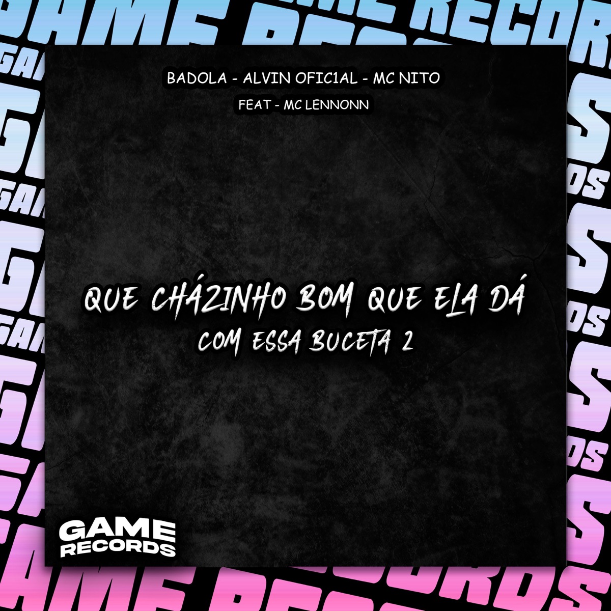 Que Cházinho Bom Que Ela Dá Com Essa Buceta 2 (feat. MC LENNONN) - Single by Badola, Alvin Ofic1al & Mc Nito album cover