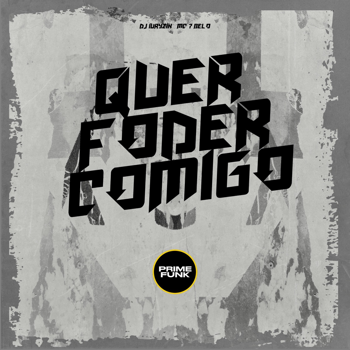 Quer Foder Comigo - Single by DJ iuryzin, Mc 7 Belo & Prime Funk album cover